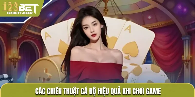 Các chiến thuật cá độ hiệu quả khi chơi game