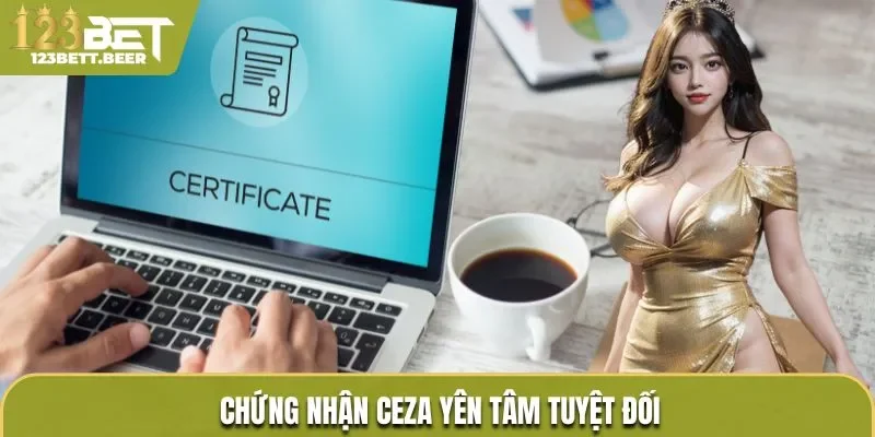 Chứng nhận CEZA yên tâm tuyệt đối