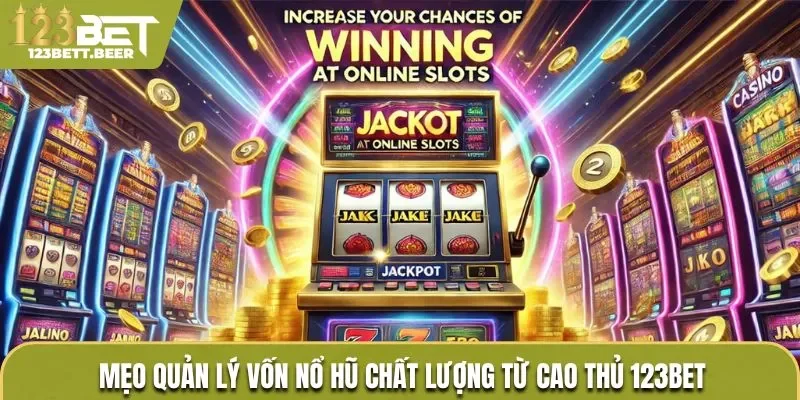 Mẹo quản lý vốn nổ hũ